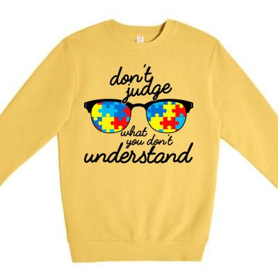 Autism Don't Judge What You Don't Understand Premium Crewneck Sweatshirt