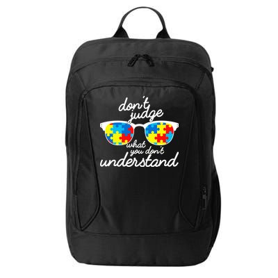 Autism Don't Judge What You Don't Understand City Backpack