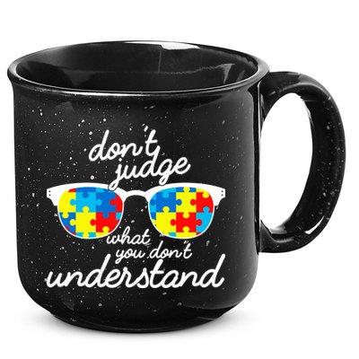 Autism Don't Judge What You Don't Understand 15oz Campfire Ceramic Mug