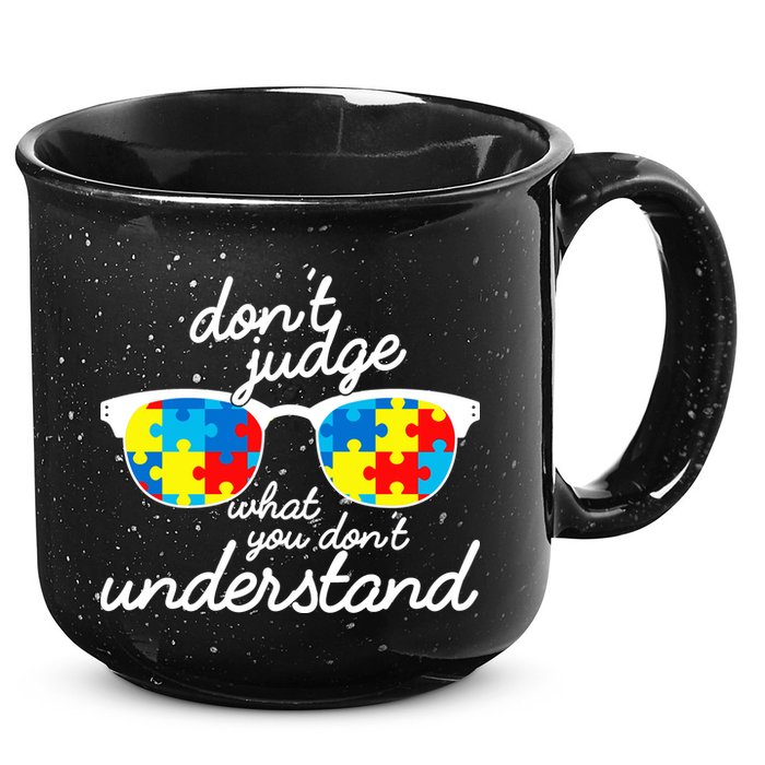 Autism Don't Judge What You Don't Understand 15oz Campfire Ceramic Mug