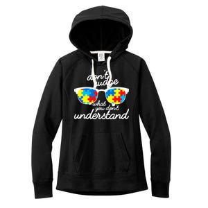 Autism Don't Judge What You Don't Understand Women's Fleece Hoodie