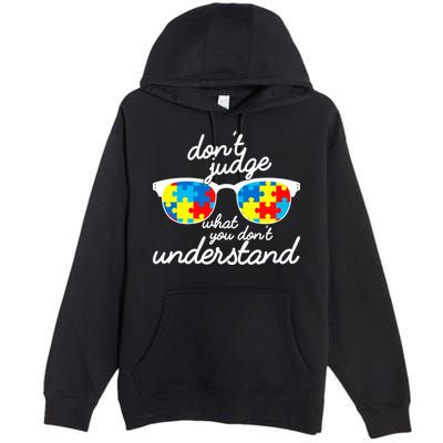 Autism Don't Judge What You Don't Understand Premium Pullover Hoodie