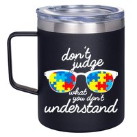 Autism Don't Judge What You Don't Understand 12oz Stainless Steel Coffee Mug