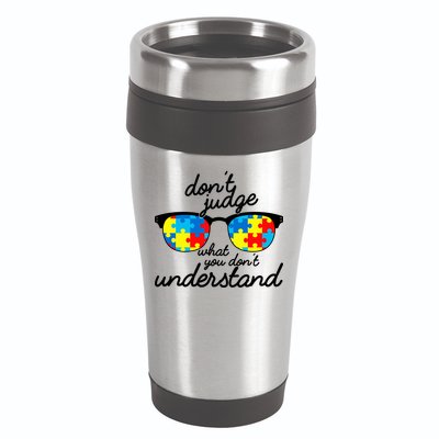 Autism Don't Judge What You Don't Understand 16oz Travel Tumbler