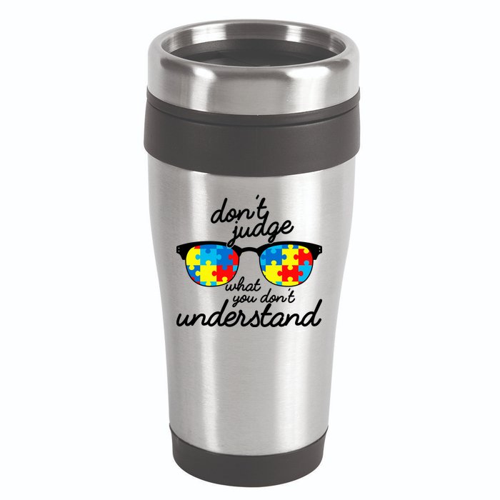 Autism Don't Judge What You Don't Understand 16oz Travel Tumbler