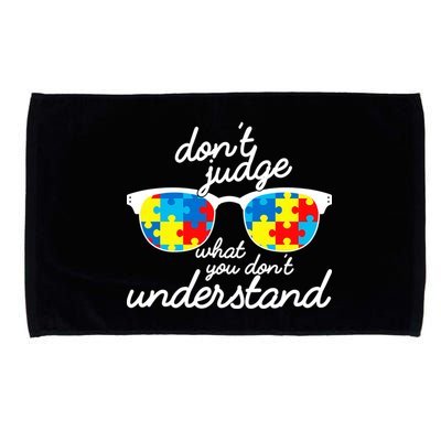 Autism Don't Judge What You Don't Understand Microfiber Hand Towel