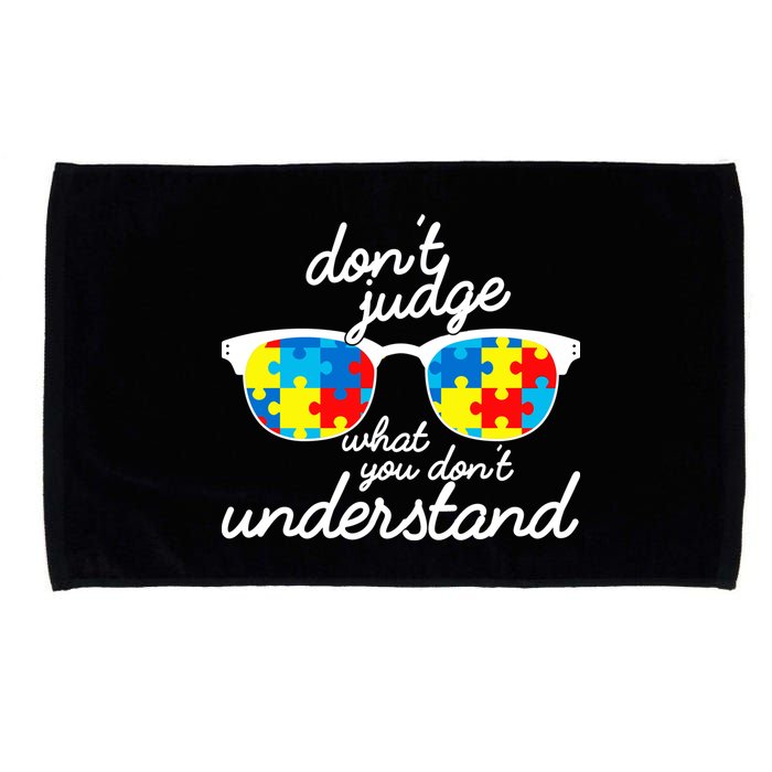 Autism Don't Judge What You Don't Understand Microfiber Hand Towel