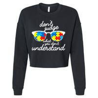 Autism Don't Judge What You Don't Understand Cropped Pullover Crew