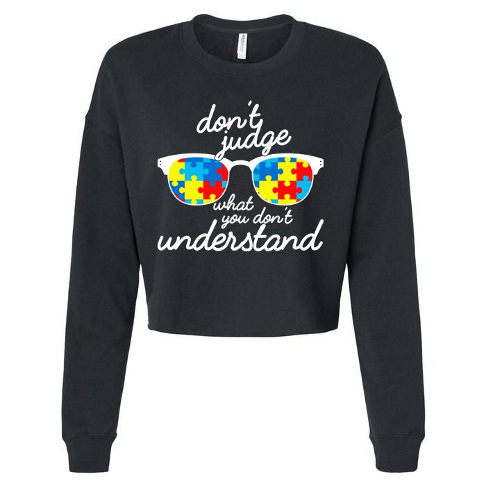 Autism Don't Judge What You Don't Understand Cropped Pullover Crew