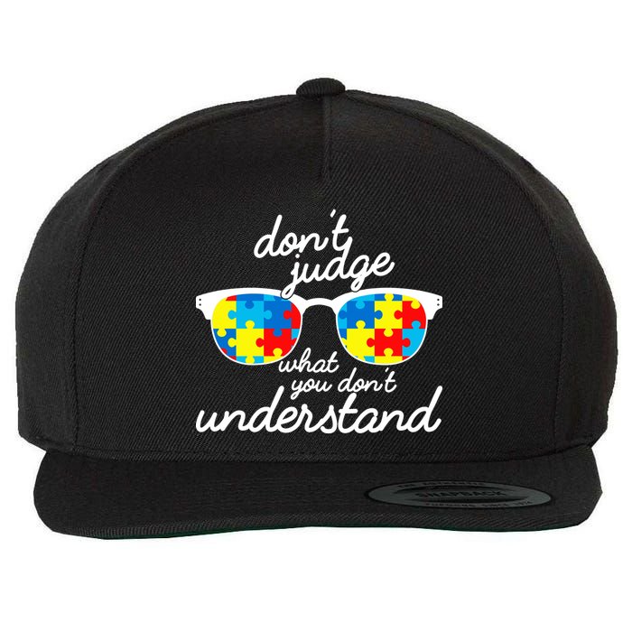 Autism Don't Judge What You Don't Understand Wool Snapback Cap