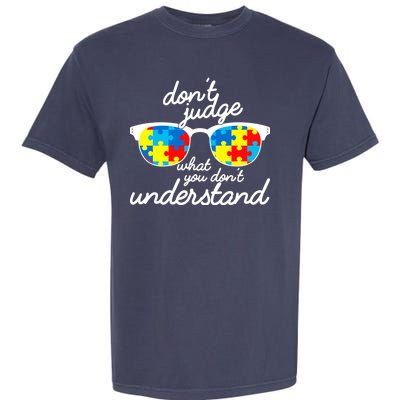 Autism Don't Judge What You Don't Understand Garment-Dyed Heavyweight T-Shirt