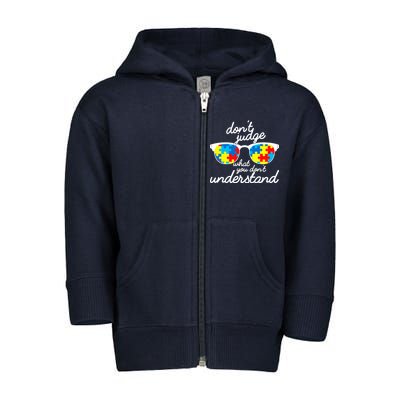 Autism Don't Judge What You Don't Understand Toddler Zip Fleece Hoodie