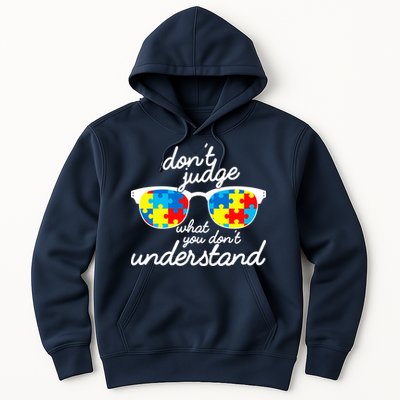 Autism Don't Judge What You Don't Understand Hoodie