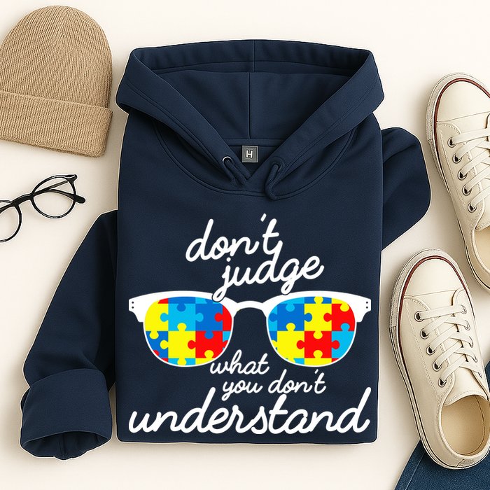 Autism Don't Judge What You Don't Understand Hoodie