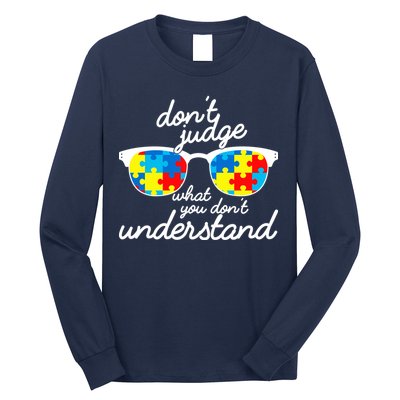 Autism Don't Judge What You Don't Understand Long Sleeve Shirt