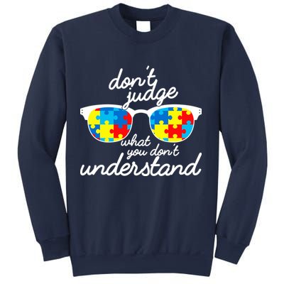 Autism Don't Judge What You Don't Understand Sweatshirt