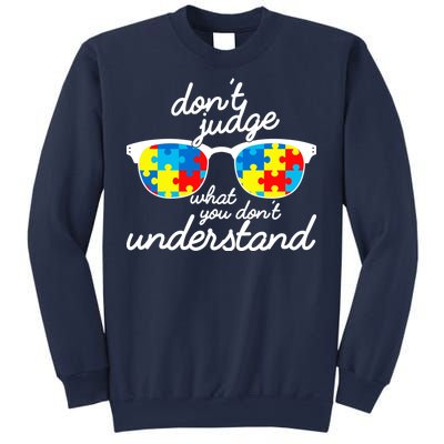 Autism Don't Judge What You Don't Understand Sweatshirt