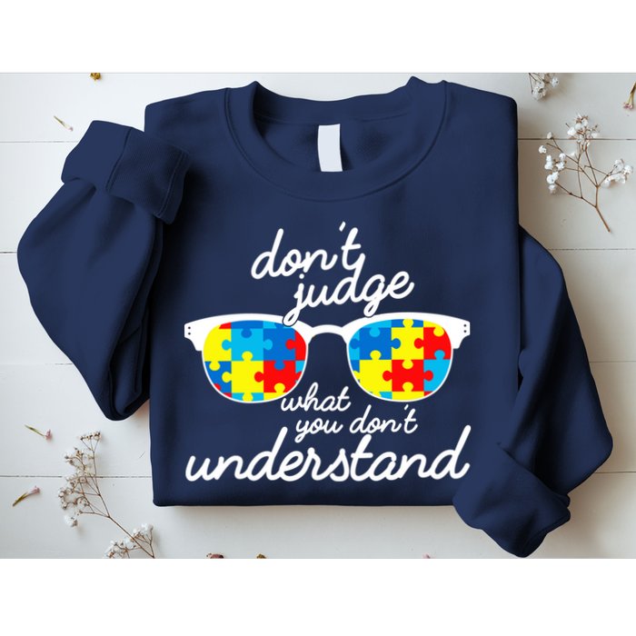 Autism Don't Judge What You Don't Understand Sweatshirt