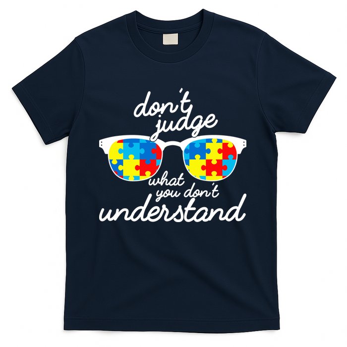 Autism Don't Judge What You Don't Understand T-Shirt