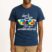 Autism Don't Judge What You Don't Understand Tall T-Shirt