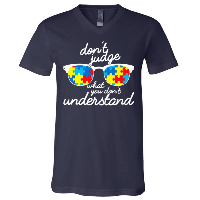 Autism Don't Judge What You Don't Understand V-Neck T-Shirt