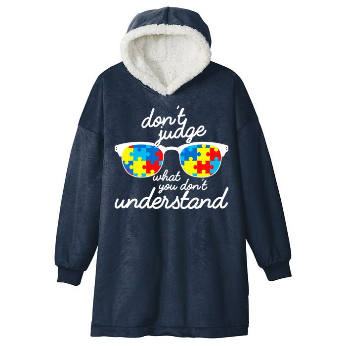 Autism Don't Judge What You Don't Understand Hooded Wearable Blanket