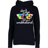 Autism Don't Judge What You Don't Understand Womens Funnel Neck Pullover Hood