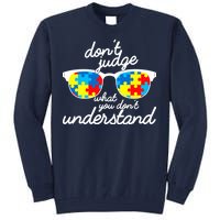 Autism Don't Judge What You Don't Understand Tall Sweatshirt