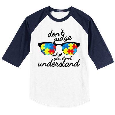 Autism Don't Judge What You Don't Understand Baseball Sleeve Shirt