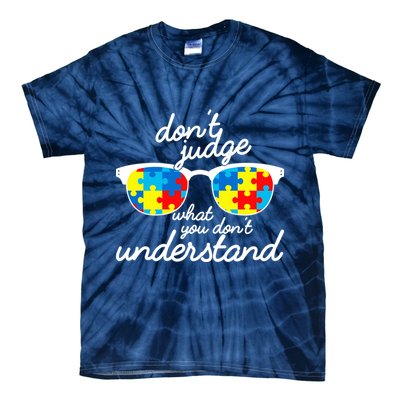 Autism Don't Judge What You Don't Understand Tie-Dye T-Shirt
