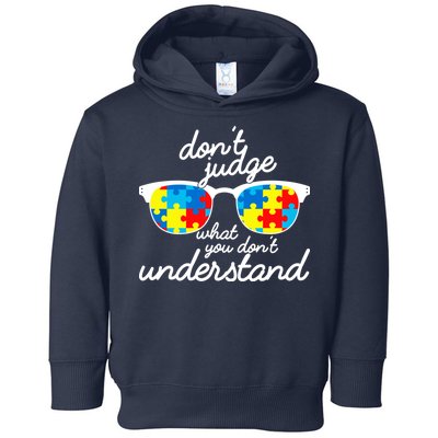 Autism Don't Judge What You Don't Understand Toddler Hoodie