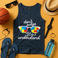 Autism Don't Judge What You Don't Understand Tank Top