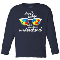 Autism Don't Judge What You Don't Understand Toddler Long Sleeve Shirt