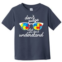 Autism Don't Judge What You Don't Understand Toddler T-Shirt