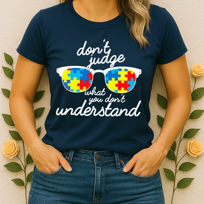 Autism Don't Judge What You Don't Understand Womens T-Shirt