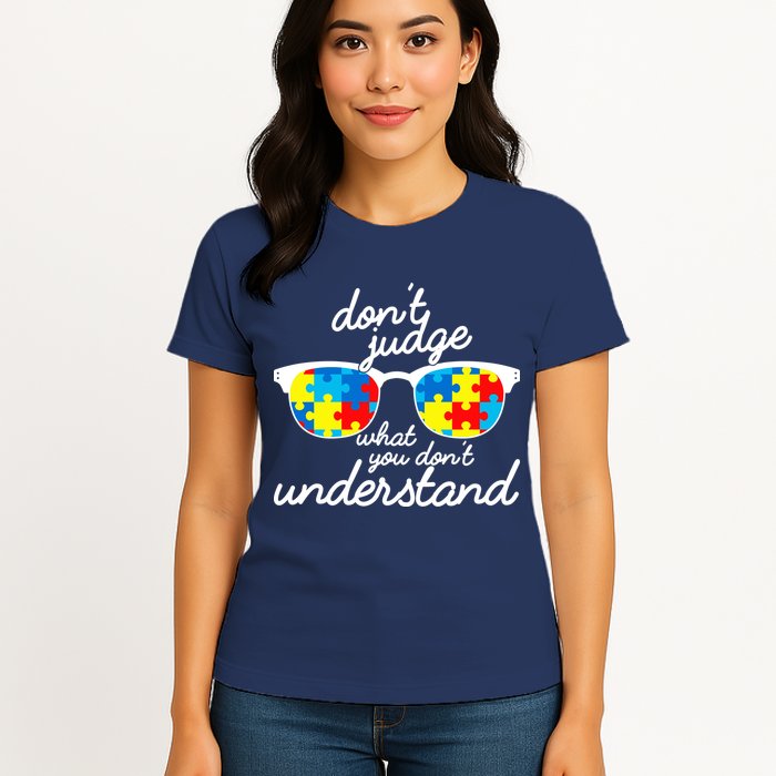 Autism Don't Judge What You Don't Understand Womens T-Shirt