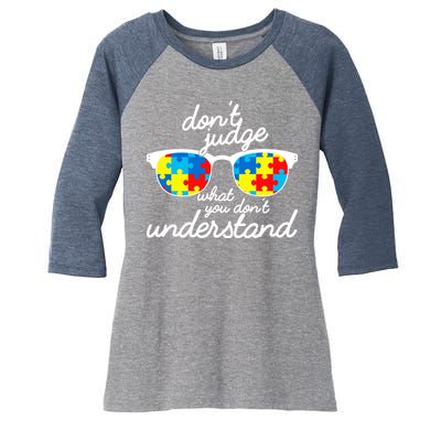 Autism Don't Judge What You Don't Understand Women's Tri-Blend 3/4-Sleeve Raglan Shirt