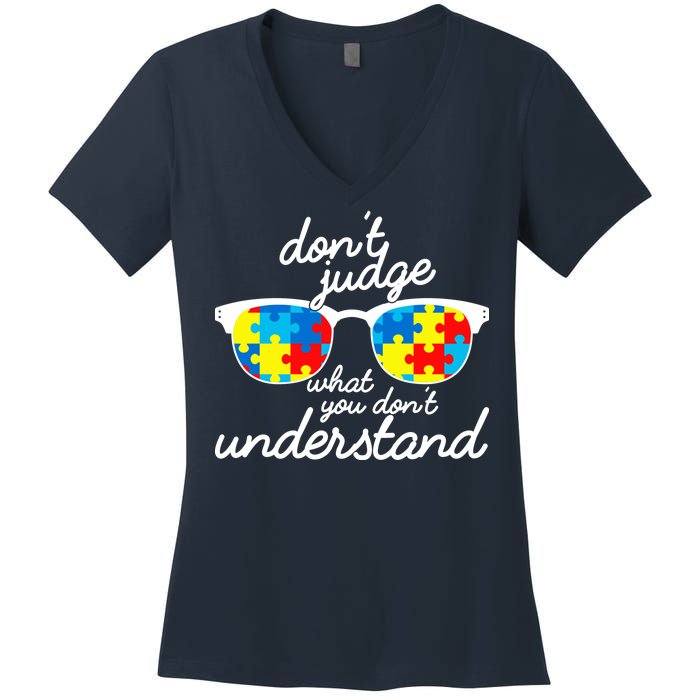 Autism Don't Judge What You Don't Understand Women's V-Neck T-Shirt