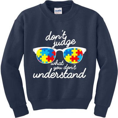 Autism Don't Judge What You Don't Understand Kids Sweatshirt