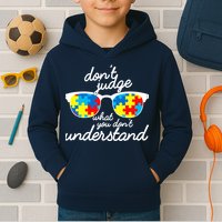 Autism Don't Judge What You Don't Understand Kids Hoodie