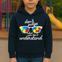Autism Don't Judge What You Don't Understand Kids Hoodie