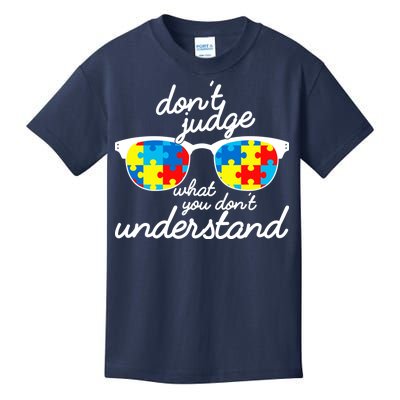 Autism Don't Judge What You Don't Understand Kids T-Shirt