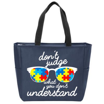 Autism Don't Judge What You Don't Understand Zip Tote Bag