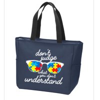 Autism Don't Judge What You Don't Understand Zip Tote Bag