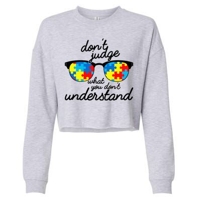 Autism Don't Judge What You Don't Understand Cropped Pullover Crew