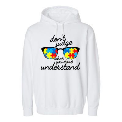 Autism Don't Judge What You Don't Understand Garment-Dyed Fleece Hoodie