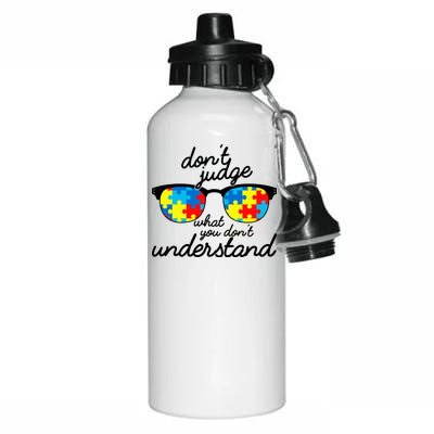 Autism Don't Judge What You Don't Understand Aluminum Water Bottle