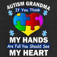 Autism Grandma My Hands Are Full You Should See My Heart Cool Comfort Performance Bucket Hat