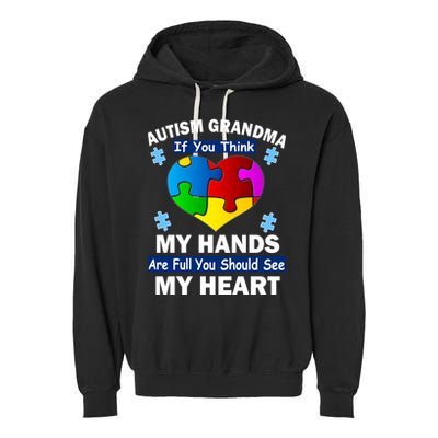 Autism Grandma My Hands Are Full You Should See My Heart Garment-Dyed Fleece Hoodie