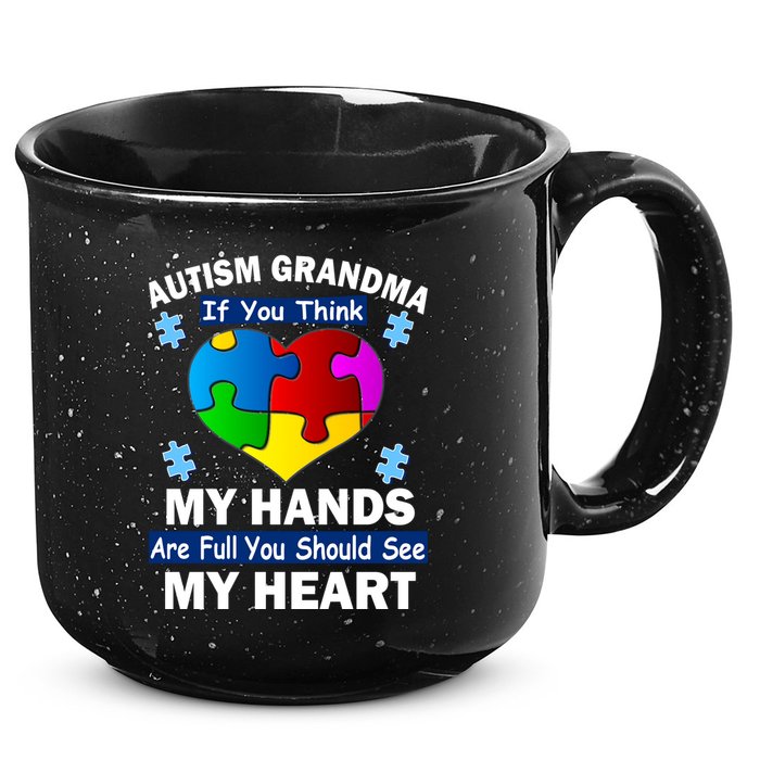 Autism Grandma My Hands Are Full You Should See My Heart 15oz Campfire Ceramic Mug